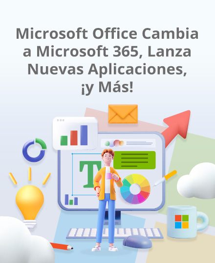 Microsoft Office Cambia a Microsoft 365 Lanza Nuevas Aplicaciones ¡y Más!
