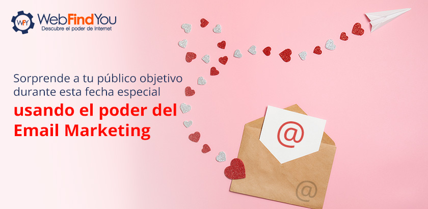 Usa el Poder del Email Marketing Para Sorprender a tu Target Durante San Valentín