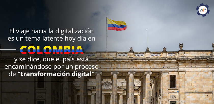 Colombia Está Encaminándose Por un Proceso de Transformación Digital