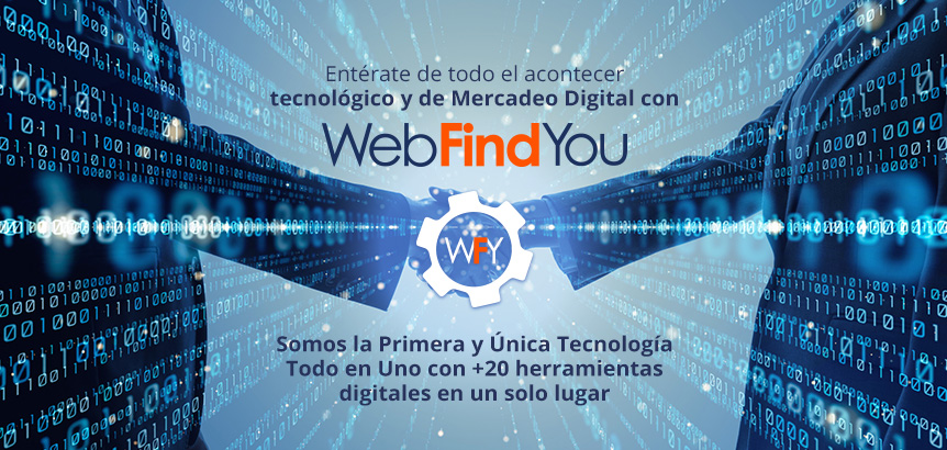 Entérate de Todo el Acontecer Tecnológico y de Mercadeo Digital con WebFindYou