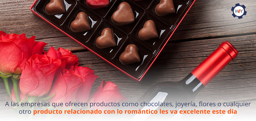 Empresas que Ofrecen Productos Relacionados a San Valentín (Chocolates, Joyería, Etc.) les va Excelente Este Día