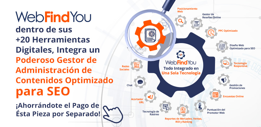 WebFindYou Dentro de sus +20 Herramientas Integra un Poderoso CMS WebFindYou Dentro de sus +20 Herramientas Integra un Poderoso CMS