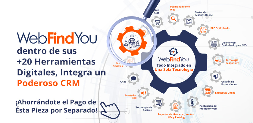WebFindYou Dentro de sus +20 Herramientas Integra un Poderoso CRM WebFindYou Dentro de sus +20 Herramientas Integra un Poderoso CRM