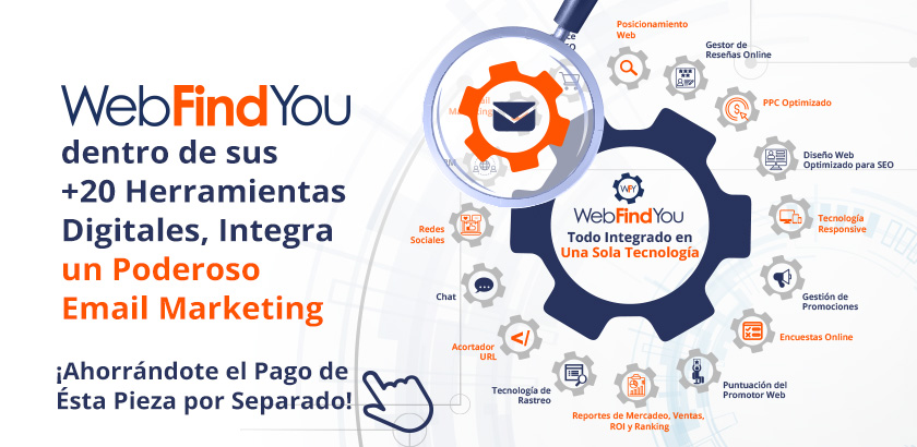 WebFindYou Dentro de sus +20 Herramientas Integra un Poderoso Email Marketing WebFindYou Dentro de sus +20 Herramientas Integra un Poderoso Email Marketing