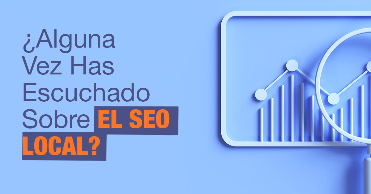 CARRUSEL: ¿Alguna Vez Has Escuchado Sobre el SEO Local?