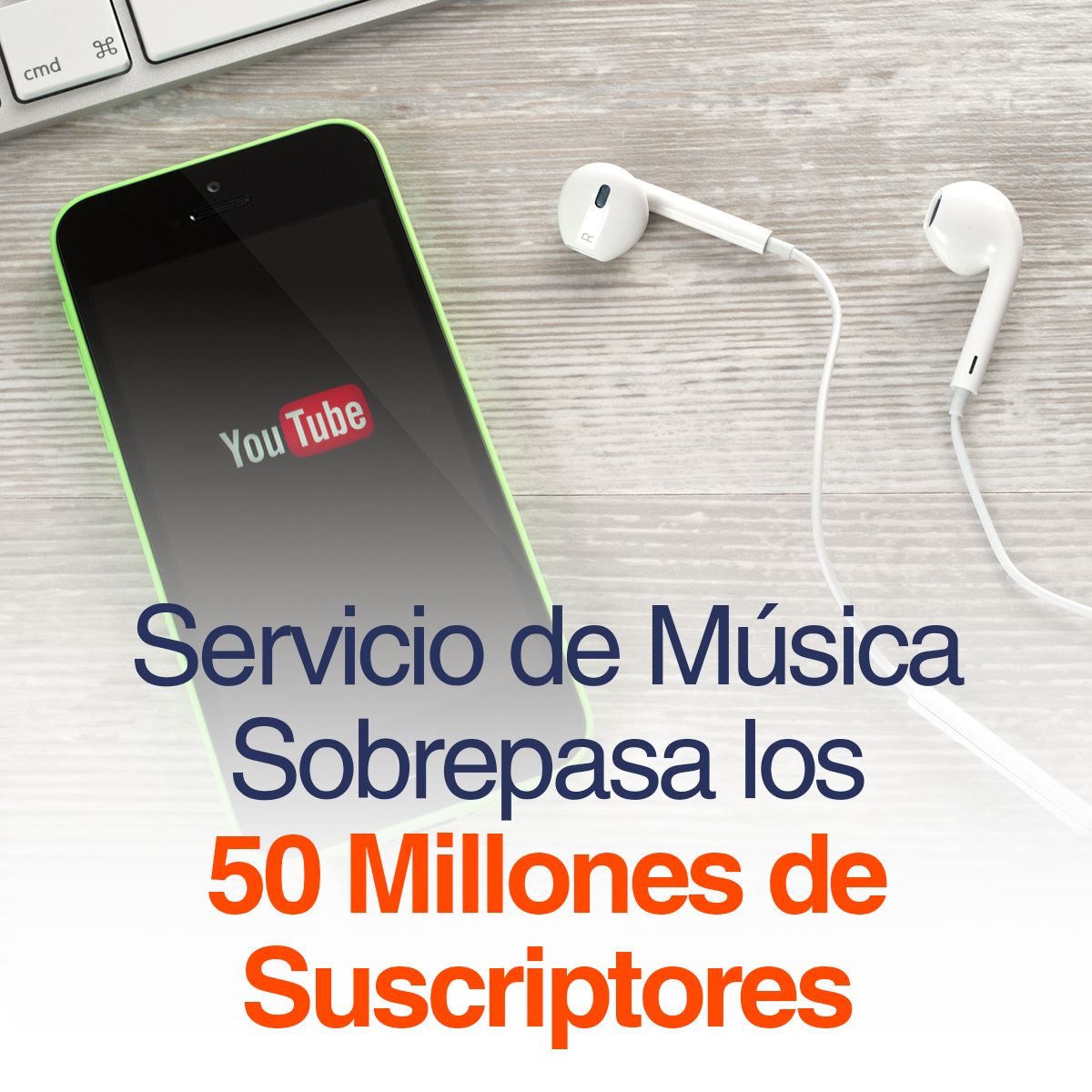 YouTube: Servicio de Música Sobrepasa los 50 Millones de Suscriptores