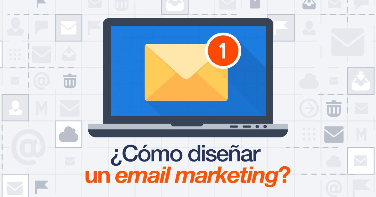 ¿Cómo diseñar un email marketing?