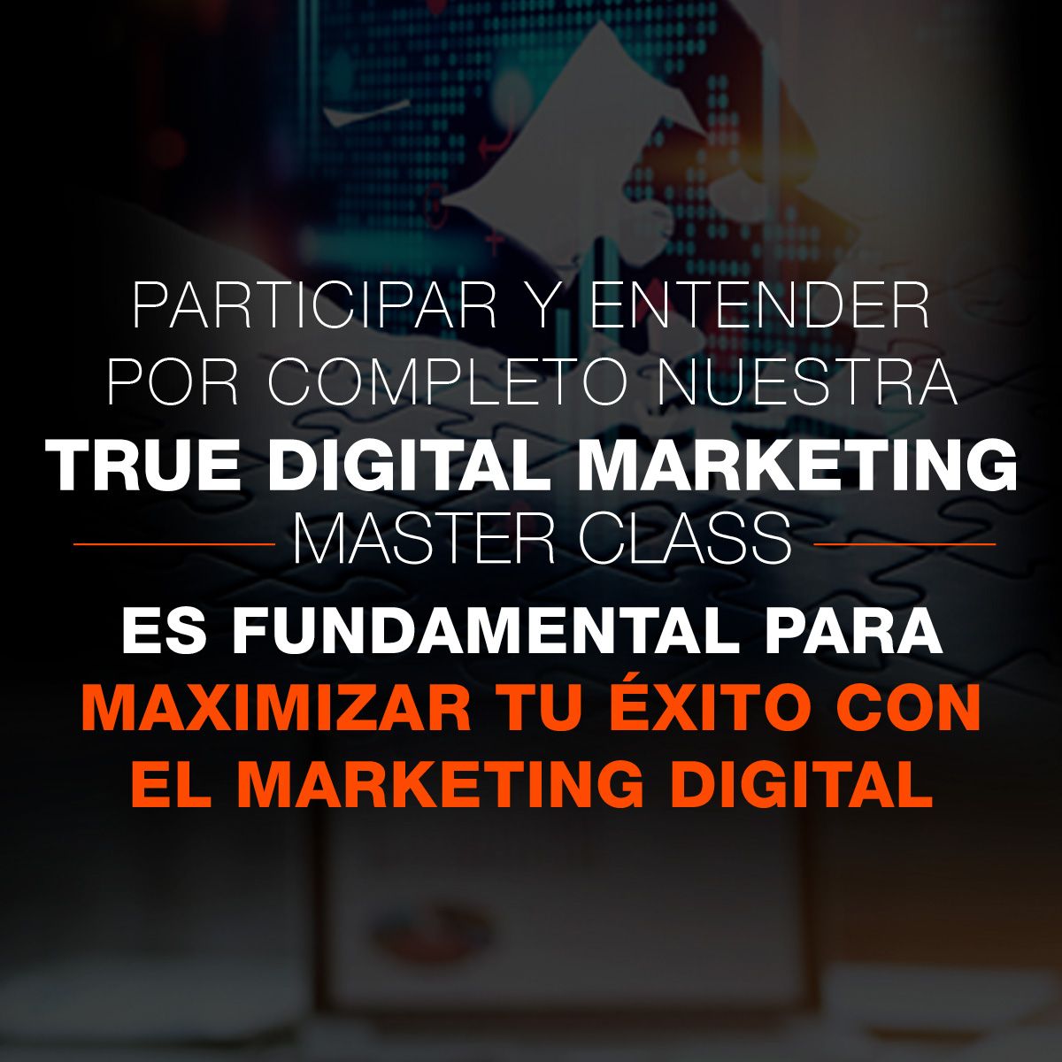 Participar y entender por completo nuestra True Digital Marketing Master Class es fundamental para maximizar tu éxito con el marketing digital.