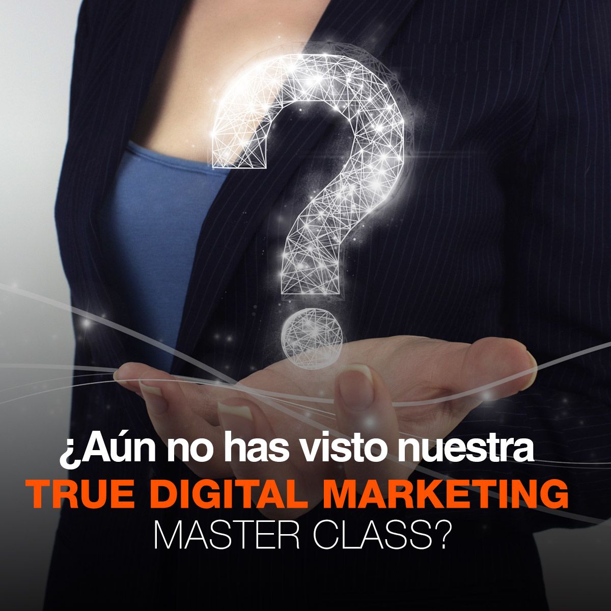 ¿Aún no has visto nuestra True Digital Marketing Master Class?
