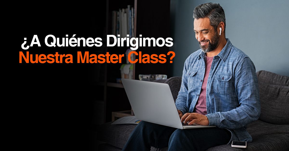 ¿A Quiénes Dirigimos Nuestra Master Class?