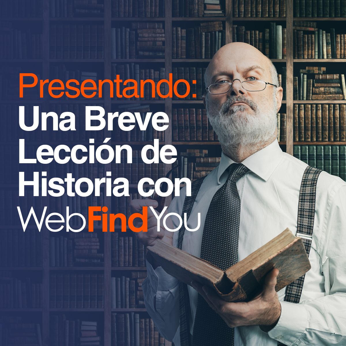 Presentando: Una Breve Lección de Historia con WebFindYou