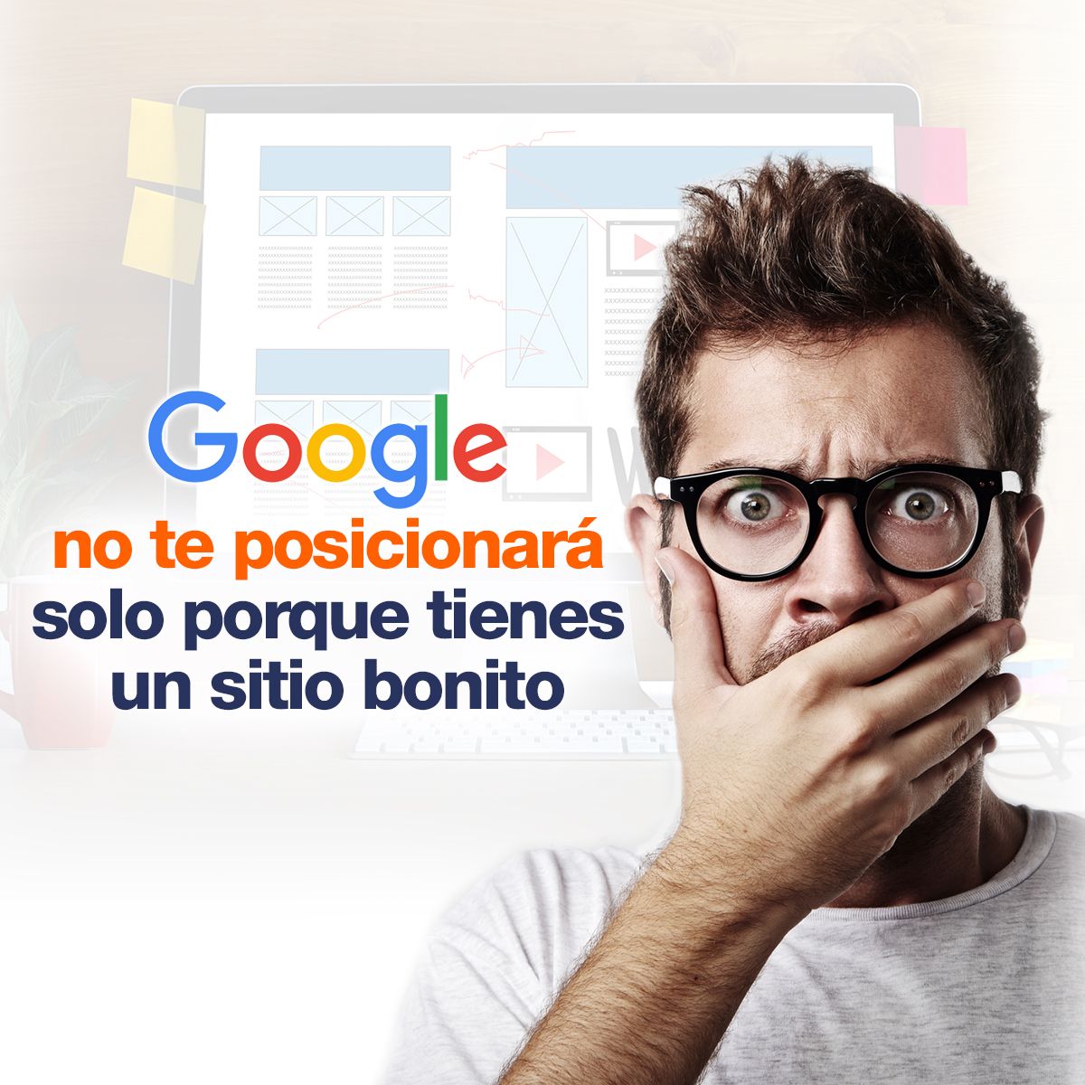 Google no te posicionará solo porque tienes un sitio bonito