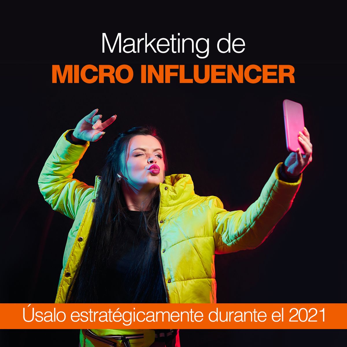 Marketing de micro influencer Úsalo estratégicamente durante el 2021