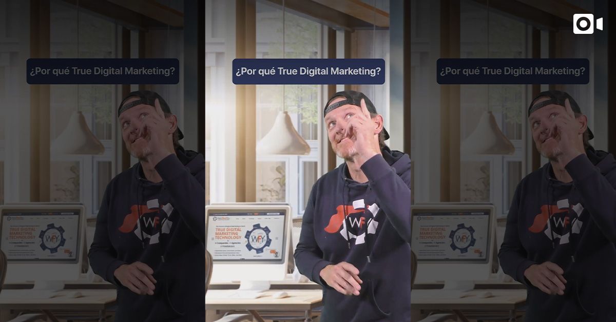 ¿Por qué el True Digital Marketing?
