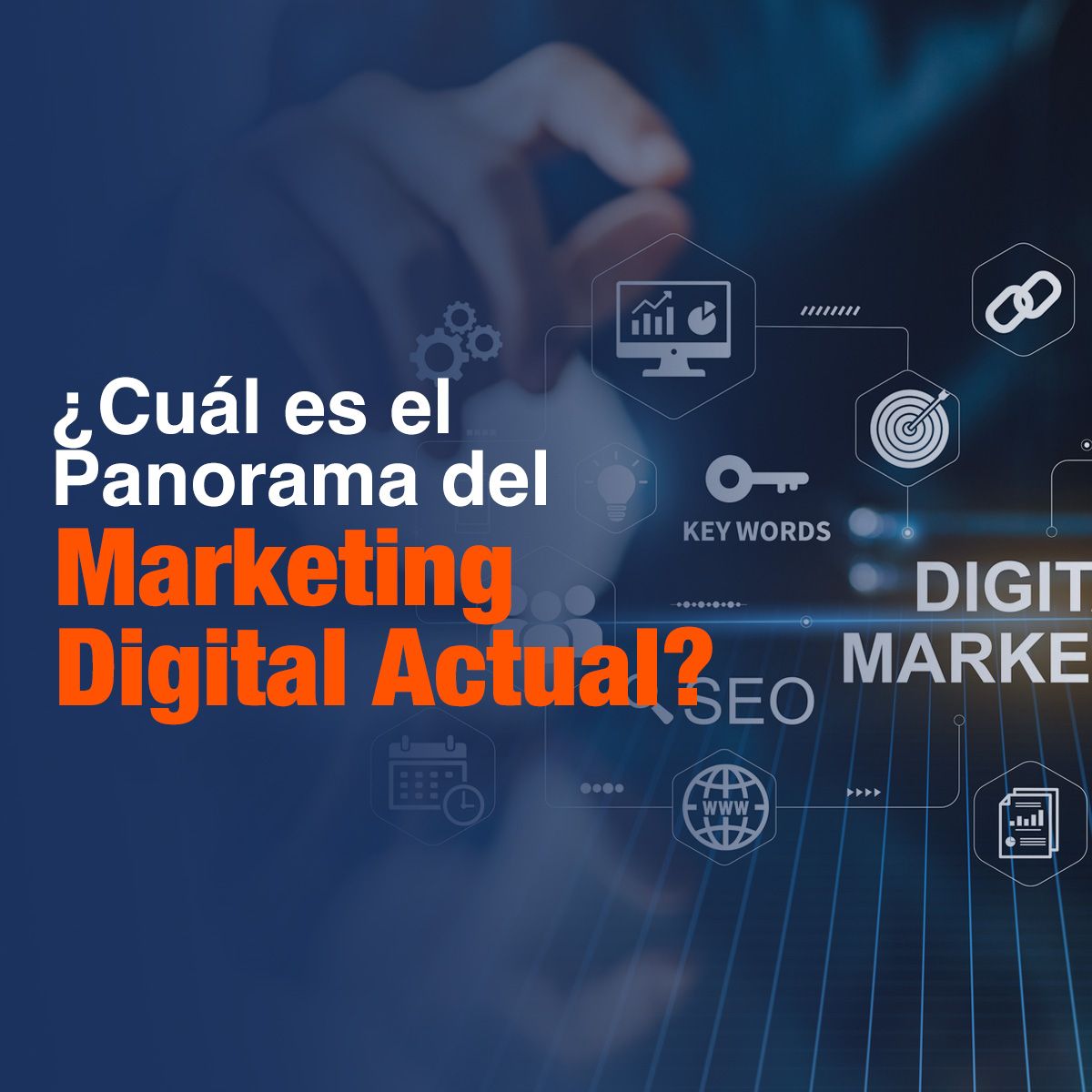 ¿Cuál es el Panorama del Marketing Digital Actual?