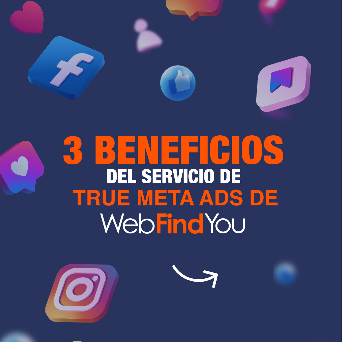 CARRUSEL: 3 Beneficios del Servicio de True Meta Ads de WebFindYou